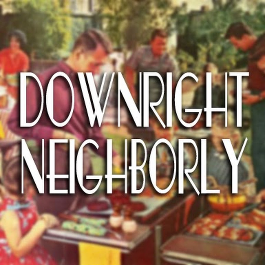 Downright Neighborly