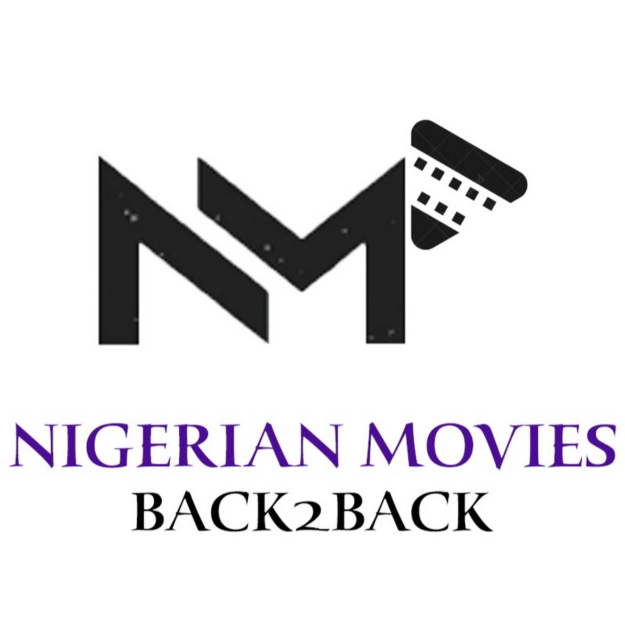 NIGERIAN MOVIES BACK2BACK NIGERIAN MOVIES ONLINE YouTube channel avatar