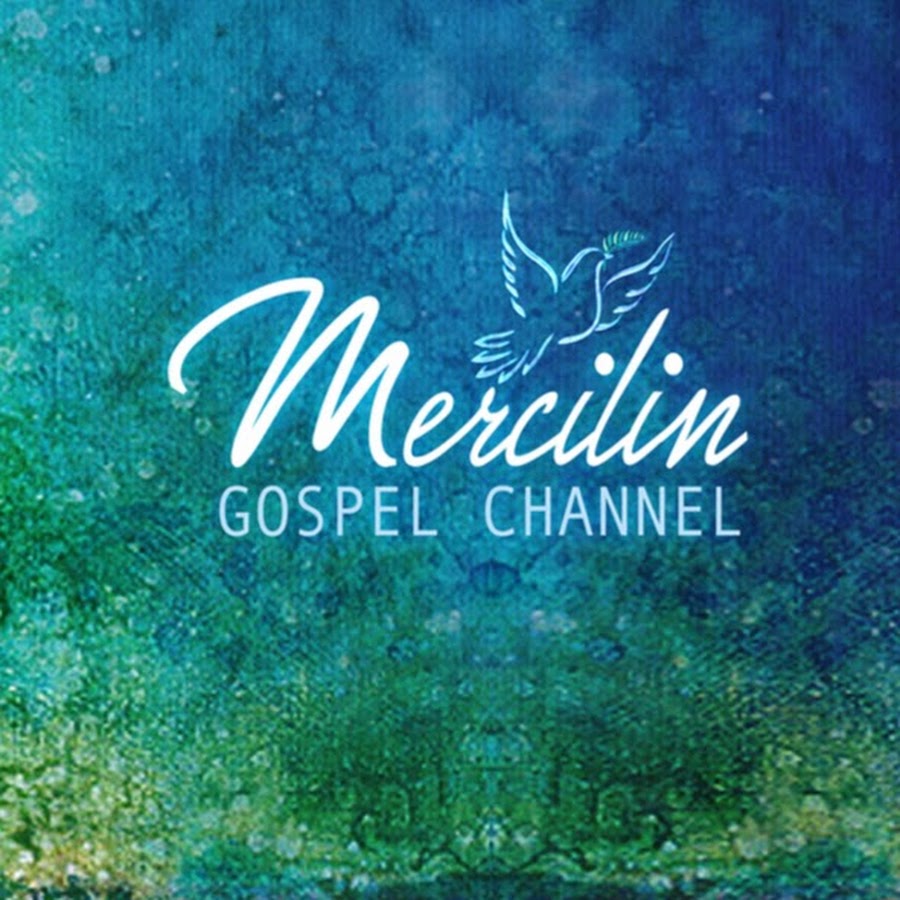 MERCILIN GOSPEL CHANNEL Avatar canale YouTube 