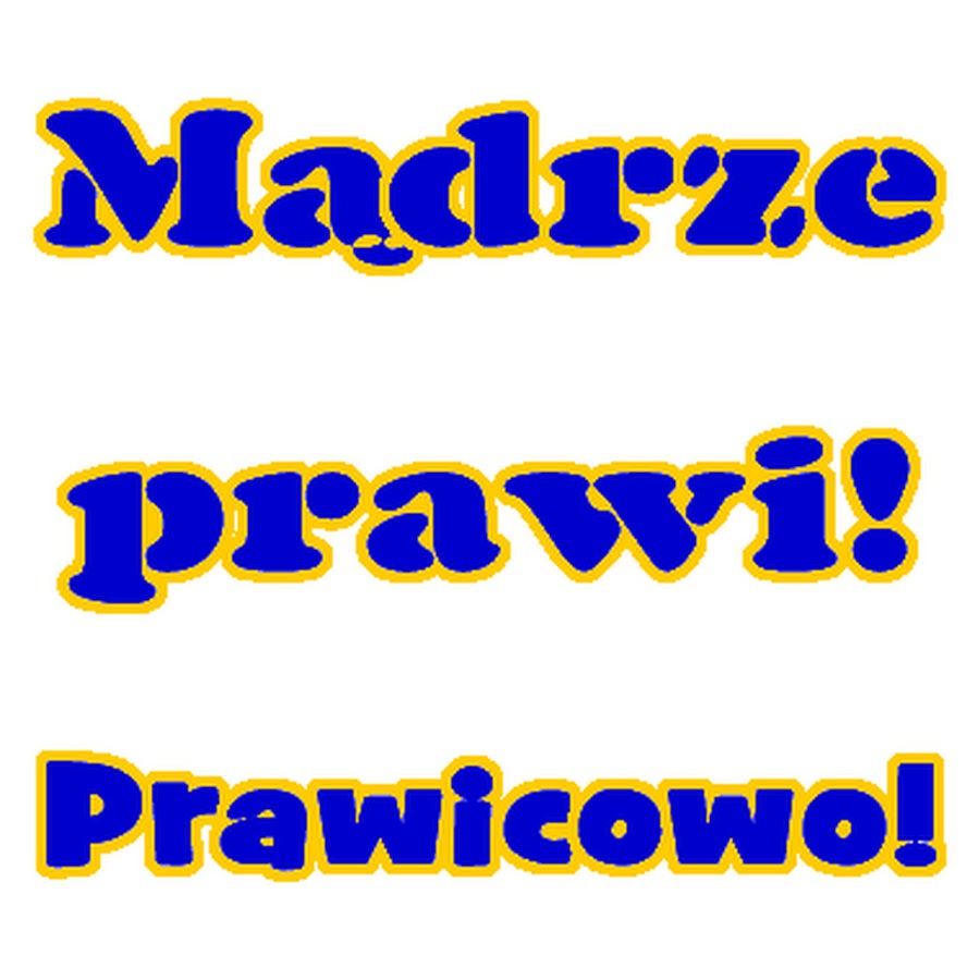 MÄ…drze mÃ³wi! Prawicowo!