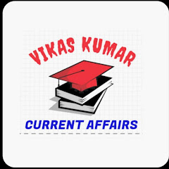 Vikas Kumar Current Affairs