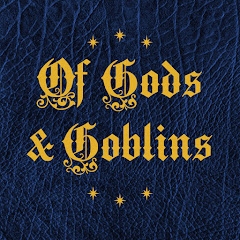 Of Gods & Goblins Podcast