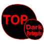 Topdark Português