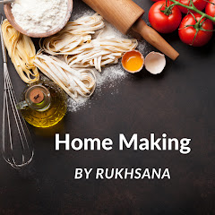 Home Making By Rukhsana