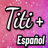 Titi Plus Español