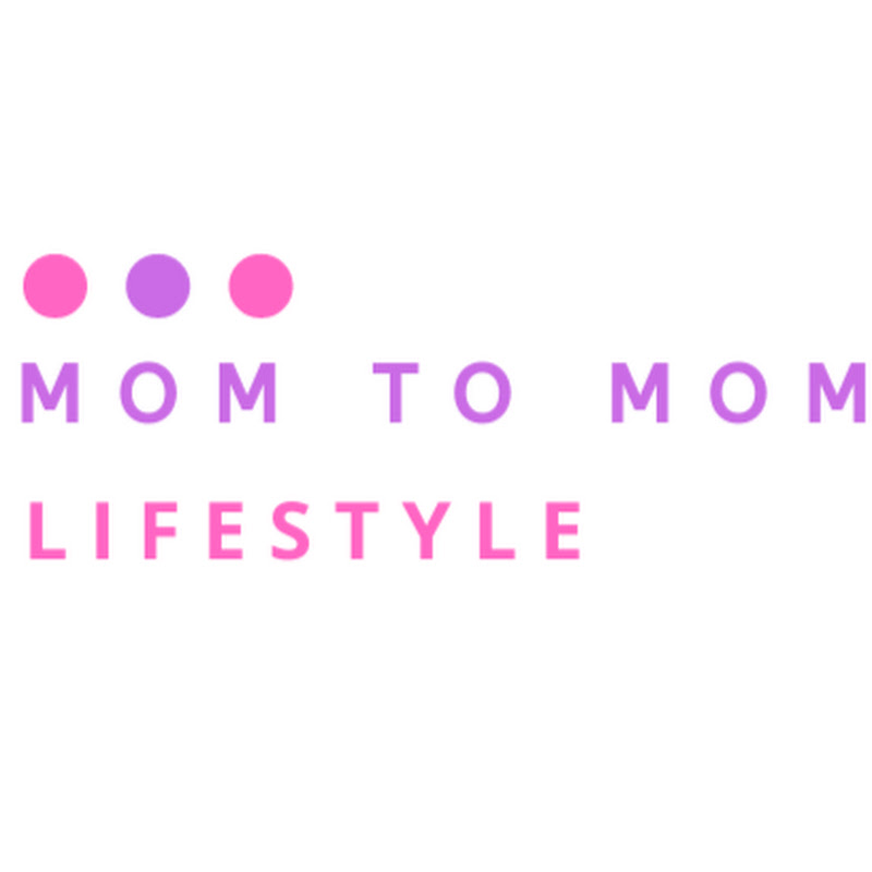 Mom To Mom Lifestyle