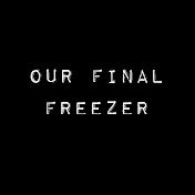 Our Final Freezer