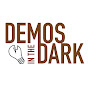 Demos In The Dark