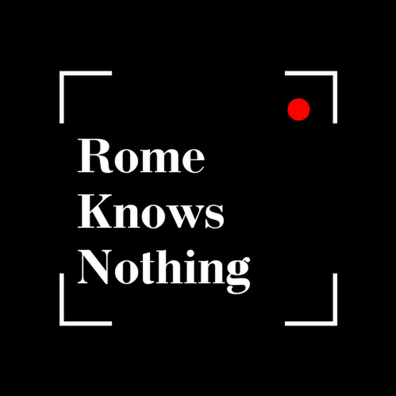 Rome Knows Nothing