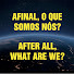 J5JaHPPHepQ-channel-avatar-AFINAL, O QUE SOMOS NÓS? / AFTER ALL, WHAT ARE WE?