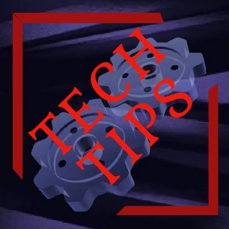 TECH TIPS