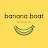 Banana Boat [Official Channel]