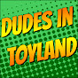 Dudes in Toyland