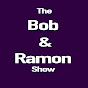 The Bob & Ramon Show