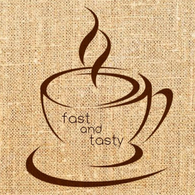 Fast and Tasty