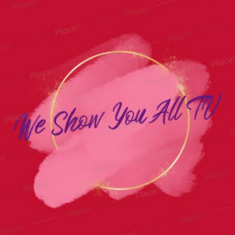 We Show You All TV