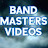 Band Masters Videos