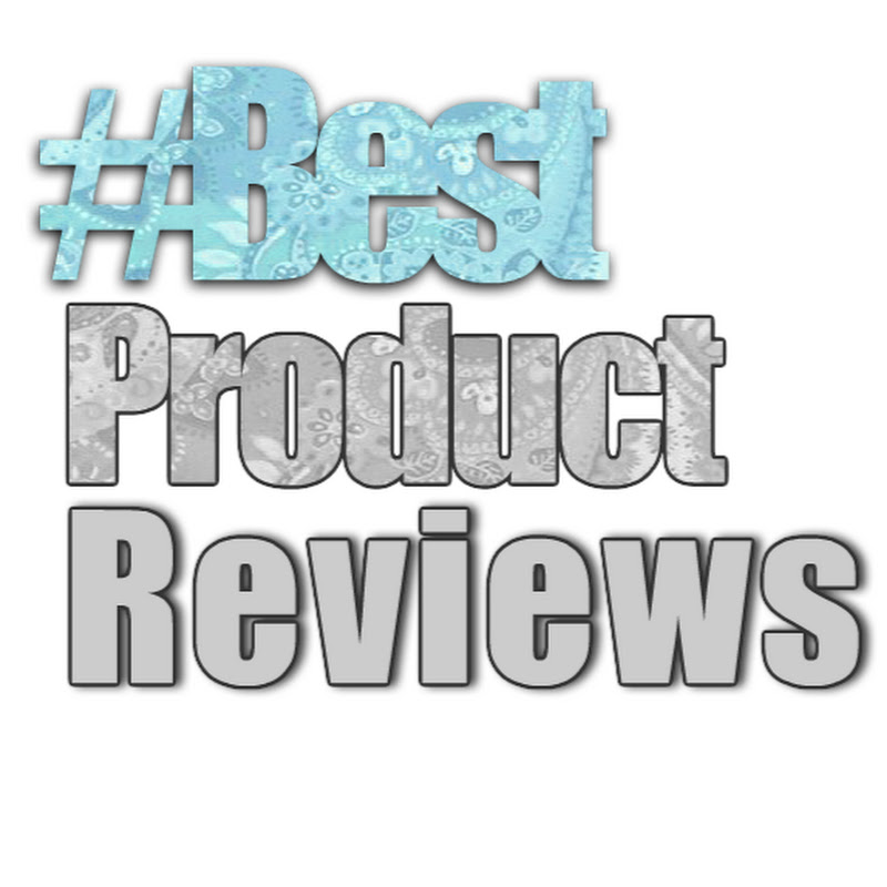 #Best Product Reviews