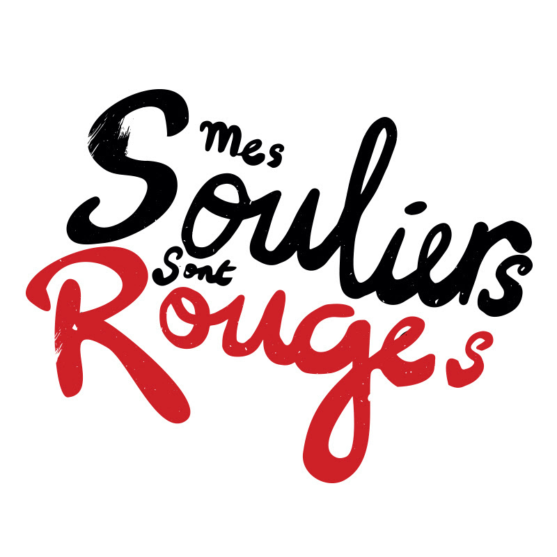MES SOULIERS SONT ROUGES