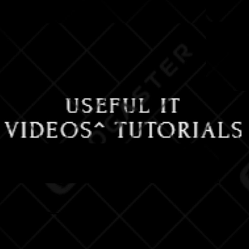 Useful IT Videos^Tutorials
