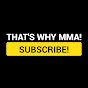 That's why MMA!