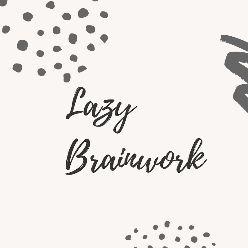 Lazy Brainwork