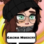 Gacha Music77