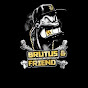 Brutus & Friend Channel