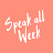 Speak all Week