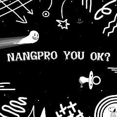 nangpro_ you_ ok?