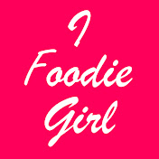 I Foodie Girl