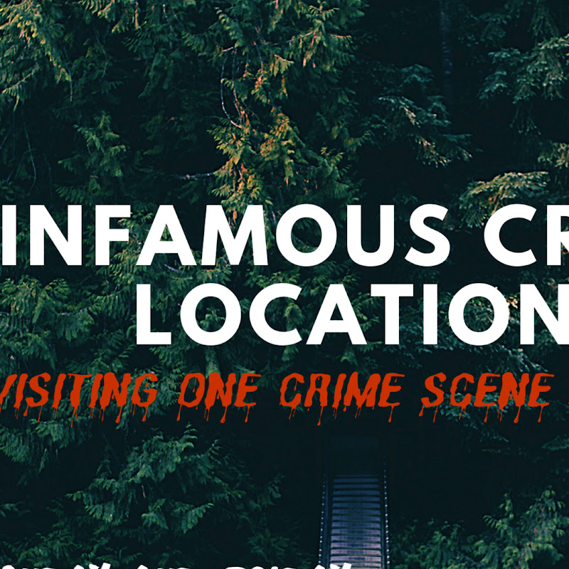 Infamous Crime Locations