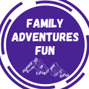 Family * Adventures * Fun
