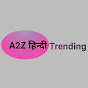 A2Z हिन्दी Trending