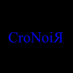 CroNoiЯ
