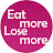 Eat more Lose more