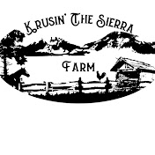 Krusin’ The Sierra Farm