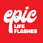 Epic Life Flashes