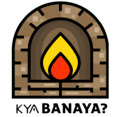 KYA BANAYA