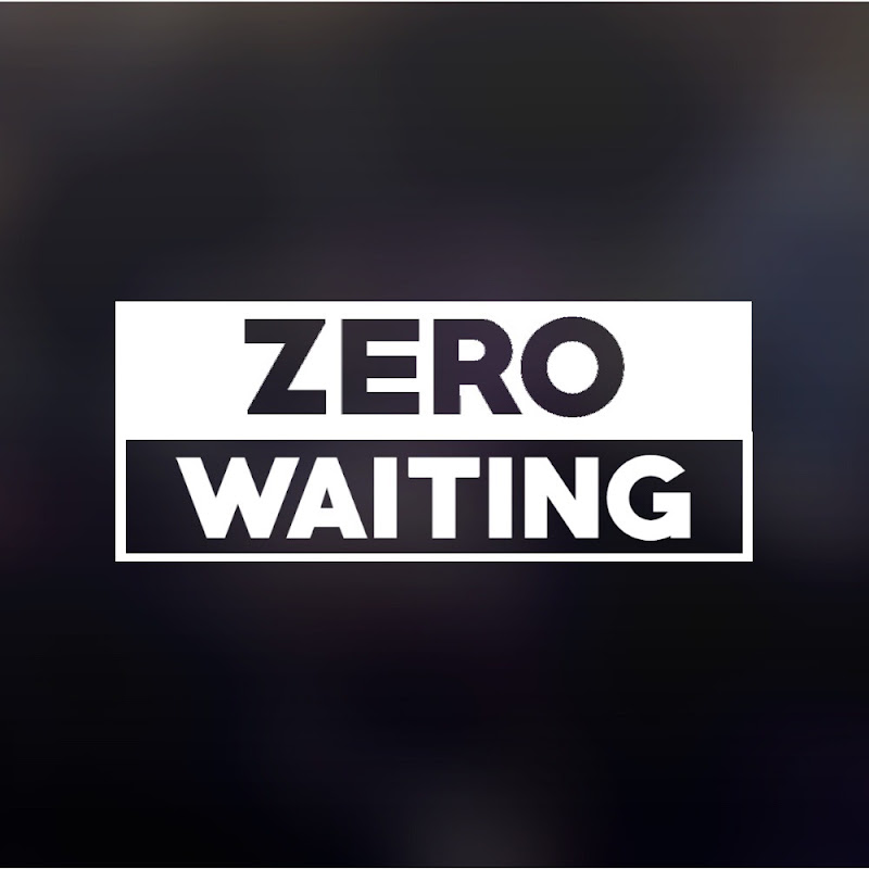 Zero Waiting