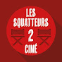 Les Squatteurs 2 Ciné