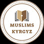 MUSLIMS KYRGYZ channel logo