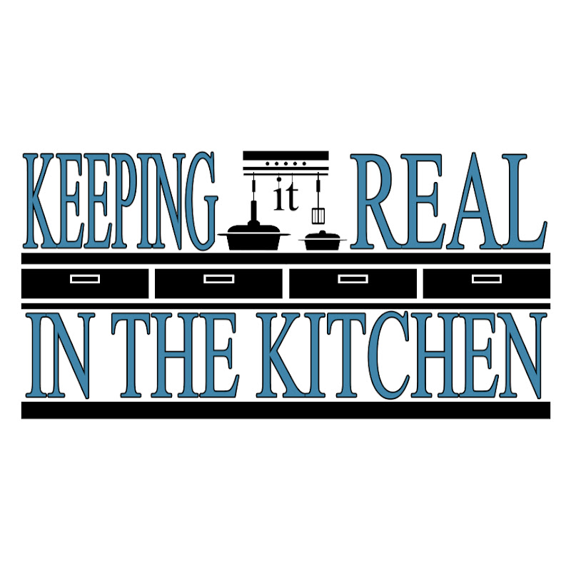 Keeping it Real in the Kitchen