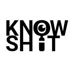 KNOW SHIT