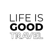Life is Good Travel