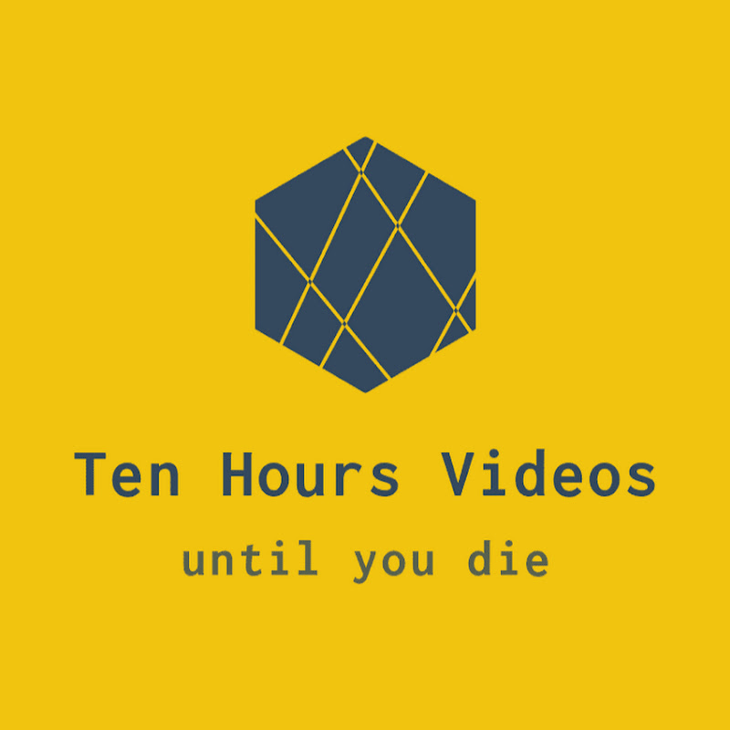 Ten Hours Videos