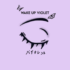 Wake Up Violet バイオレット