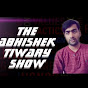 The Abhishek Tiwary Show