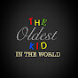 The Oldest Kid In The World