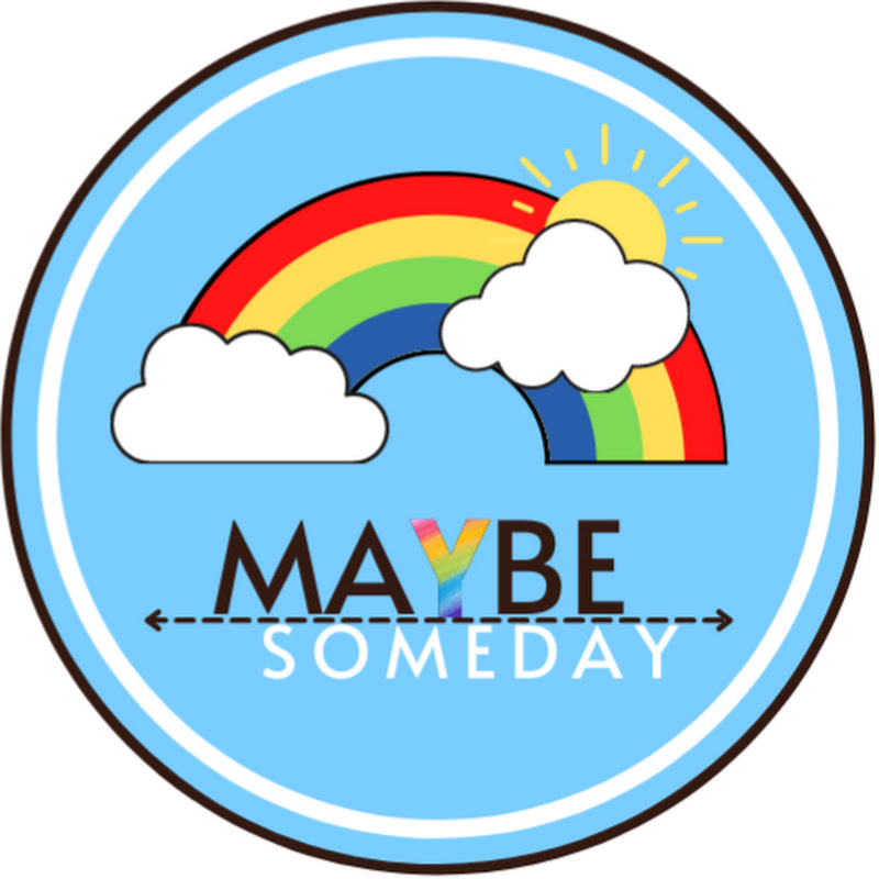 maybe someday